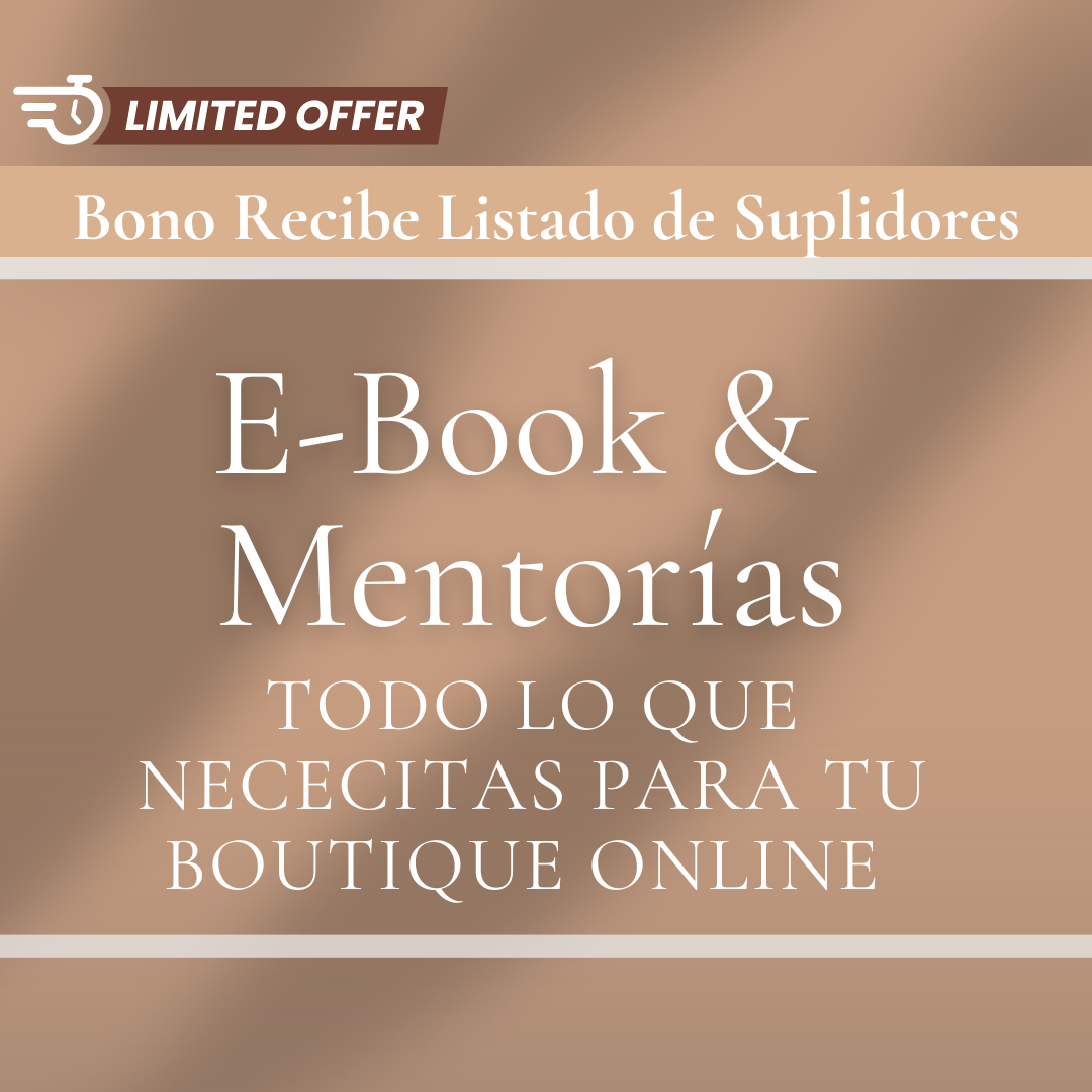 MENTORÍA + EBOOK + SUPLIDORES 😉TODO LO QUE NECECITAS PARA TU BOUTIQUE ONLINE *Oferta de Introducción*
