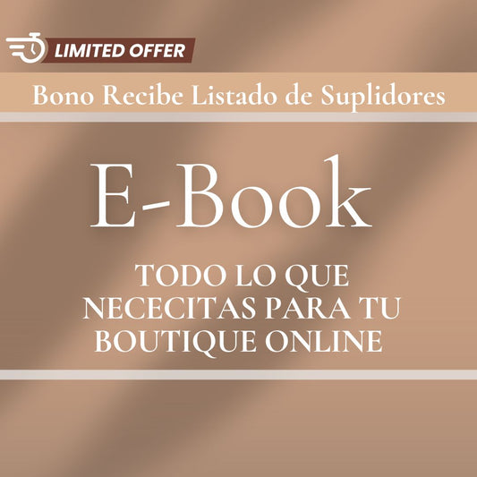 EBOOK TODO LO QUE NECECITAS PARA TU BOUTIQUE ONLINE